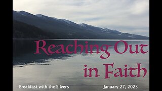 Reaching Out in Faith - Breakfast with the Silvers & Smith Wigglesworth Jan 27