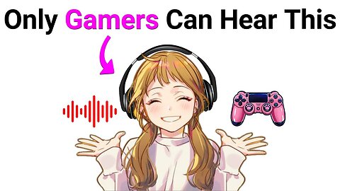 Only Gamers Can Hear This Sound... (Can You?)