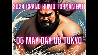 Sumo May Live Day 06 Tokyo Japan! 大相撲LIVE 05月場所