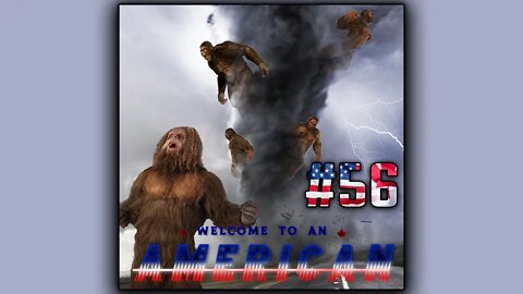 Bigfootnado - Welcome to an American #56