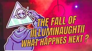 The Fall of iilluminaughtii