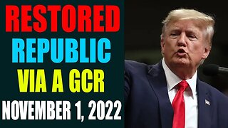 RESTORED REPUBLIC VIA A GCR REPORT AS OF NOVEMBER 1, 2022 - TRUMP NEWS