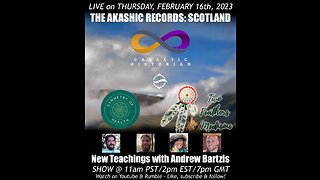 LIVE/New Teachings /w Andrew Bartzis - The Akashic Records: Scotland (2/16/23 show)