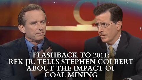 Flashback To 2011: RFK Jr. Tells Stephen Colbert About The Impact Of Coal Mining