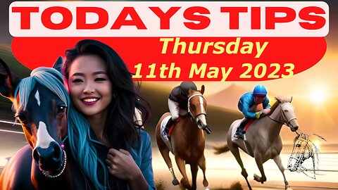 Thursday 11th May 2023 Super 9 Free Horse Race Tips!