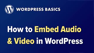 How to Embed Audio & Video Content From Other Websites in WordPress - WordPress Embeds