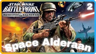 Star Wars Battlefront: Renegade Squadron | Mission 2: Space Alderaan