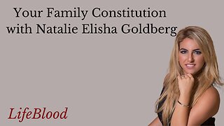 Your Family Constitution with Natalie Elisha Goldberg