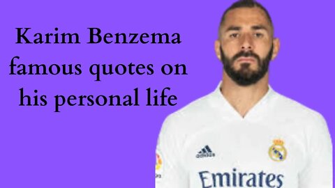 Karim Benzema famous quotes on his personal life