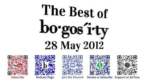 🎙️Classic Bogosity Podcast: 28 May 2012