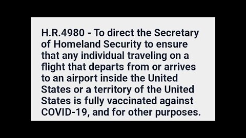 No Fly List for Unvaccinated H.R. 4980 requires the COVID Vaccine to board a plane ✈️🛫🛬