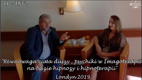 Równowaga ciała duszy psychiki w hipnozie i hipnoterapii i Imagoterapii Kaczorowskiego 2019©TV INFO