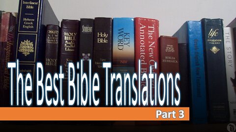 The Best Bible Translations - Part 3