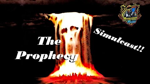 The Prophecy Simulcast