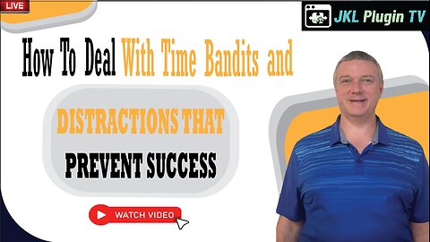 How To Deal With Time Bandits and Distractions That Prevent Success