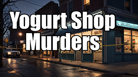 The Disturbing Austin Yogurt Shop Murders