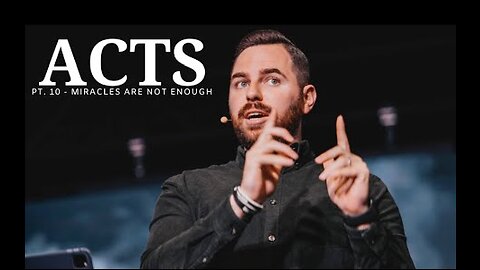The Book Of Acts | Pt. 10 - Miracles Are Not Enough | Pastor Jackson Lahmeyer