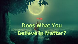 Does What You Believe in Matter? ∞The 9D Arcturian Council, Channeled by Daniel Scranton 5-15-23