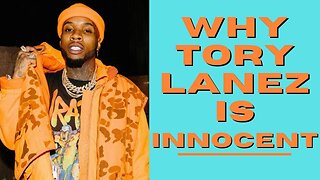 WHY TORY LANEZ IS ACTUALLY INNOCENT