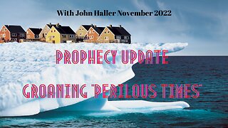 Groaning & Perilous Times Prophecy Update w/John Haller