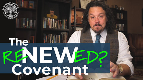 Are Christians under a New or Renewed Covenant?