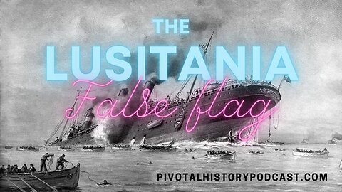 The Lusitania False Flag