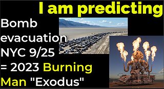 I am predicting: Dirty bomb / evacuation NYC on Sep 25 = 2023 BURNING MAN 'EXODUS' PROPHECY