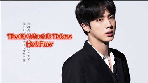 Jin || That's what It takes || Hot Fmv || Kim Seokjin Hot