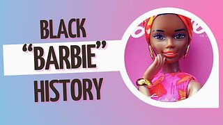 The History of Black Barbie