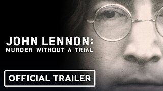 John Lennon: Murder Without a Trial - Official Trailer | Apple TV+