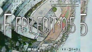 FPV Edit 0.5 (Drone Flying)