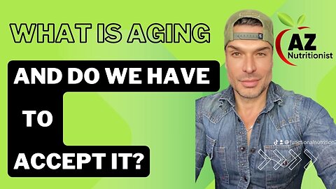 **What is Aging and Do We Have to Accept It?**