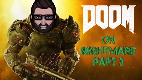 Doom 2016 on Nightmare with Crossplay Gaming! (Part 3)