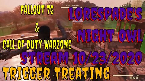 Lorespade's NightOwl Stream Fallout 76 TriggerTreat and Call of Duty Haunting of Verdansk 10/23/2020