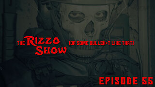 The Rizzo Show [Ep 55]