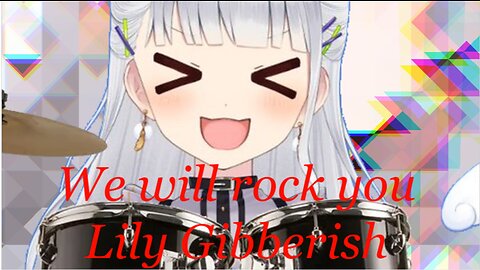 shirayuri Lily listens to Bell's we will rock you clip and tries a gibberish version of her own
