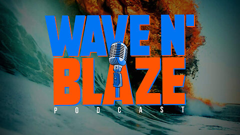 Wave n Blaze Ep. 2