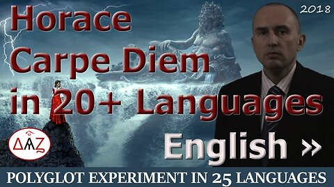 Polyglot Experiment: Carpe Diem with Comments in ENGLISH & 24 More Languages (25 videos)