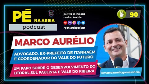 MARCO AURÉLIO - Pé na Areia Podcast - 90