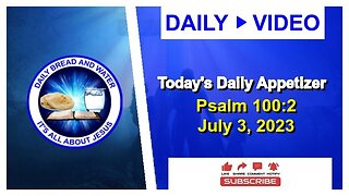 Today's Daily Appetizer (Psalm 100:2)