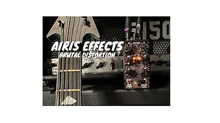 AIRIS EFFECTS - BRUTAL DISTORTION!!!