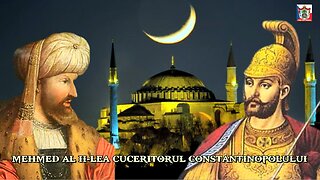 MEHMED AL II-LEA CUCERITORUL CONSTANTINOPOLULUI