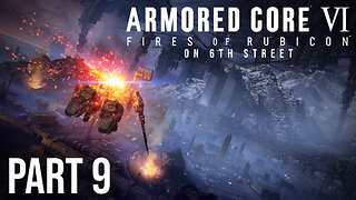 Armored Core 6 on 6th Street Part 9