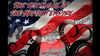 #327: The Tentacles Of The British Empire | Matt Ehret