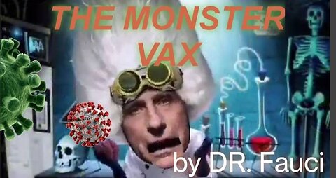 The " MONSTER VAX " BY Anthony Fauci