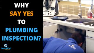 Why You Need to Say Yes to Plumbing Inspection