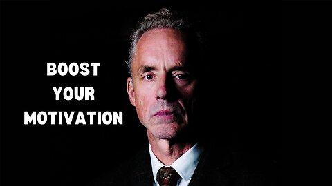 Boost Your Motivation | Jordan Peterson Speeches