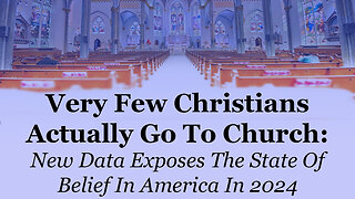 It's Actually Worse Than We Thought: Proof That Almost No Christians Go To Church