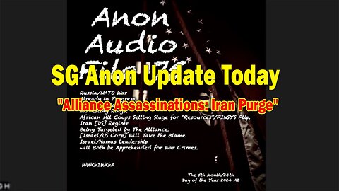 SG Anon Update Today May 27: "Alliance Assassinations: Iran Purge"
