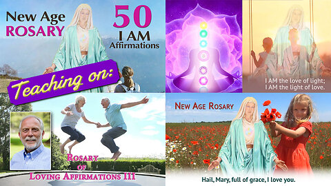 Teaching on the Rosaries of Loving Affirmations